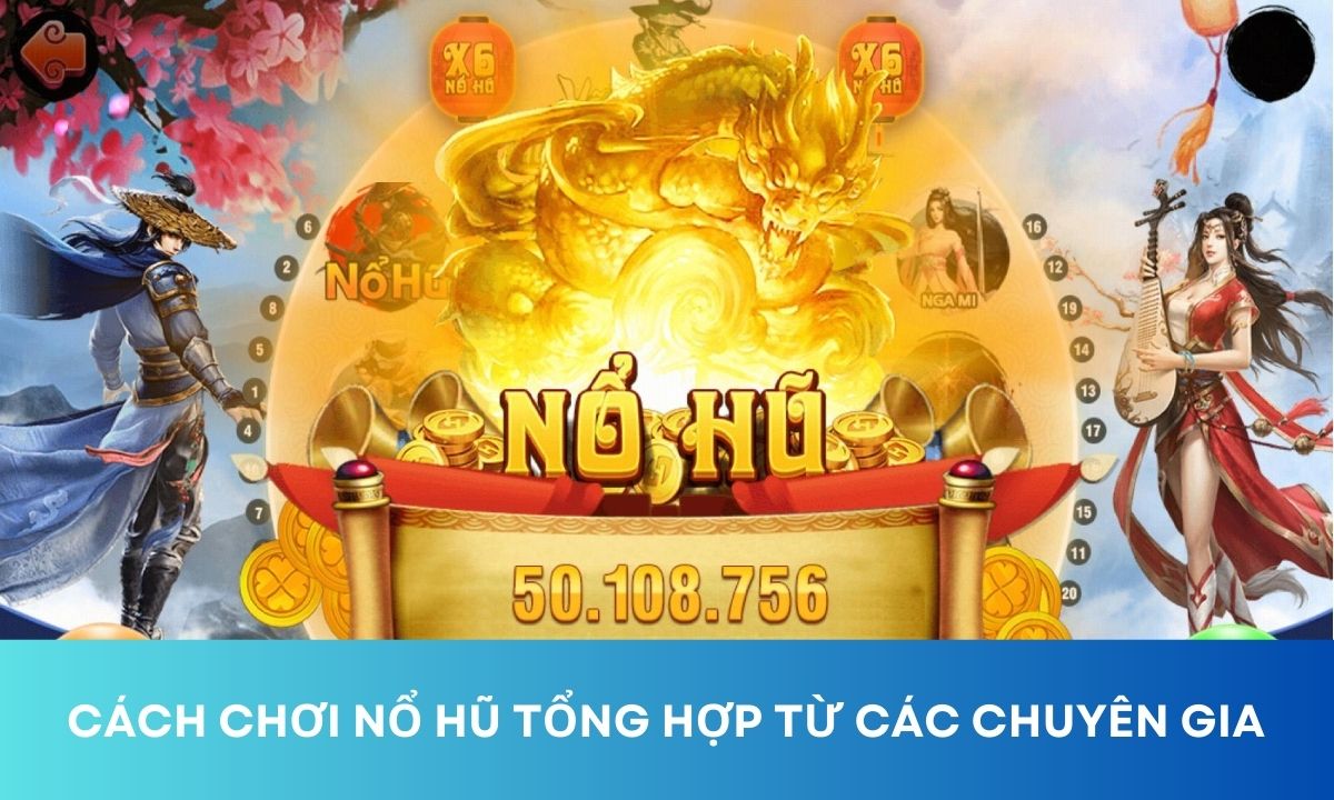 Cách Chơi Nổ Hũ Hiệu Quả: Bí Quyết Luôn Thắng Cho Người Mới image-1731647453454