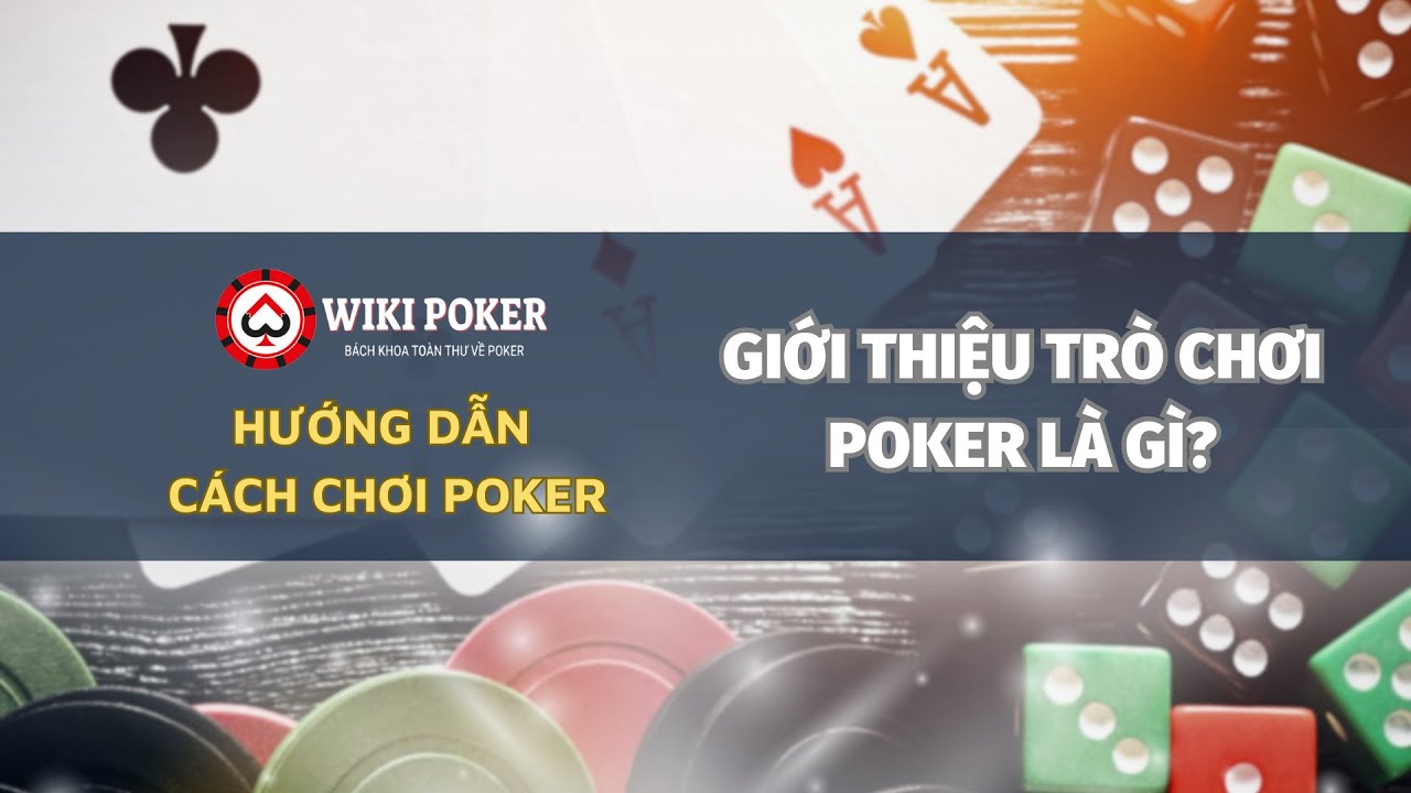 Hướng Dẫn Chi Tiết Cách Chơi Poker Cho Người Mới Bắt Đầu 9 Hướng Dẫn Chi Tiết Cách Chơi Poker Cho Người Mới Bắt Đầu image-1731645378572