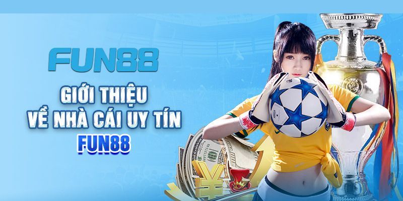 FUN88 - Cổng cá cược giải trí đẳng cấp quốc tế 4 fun88