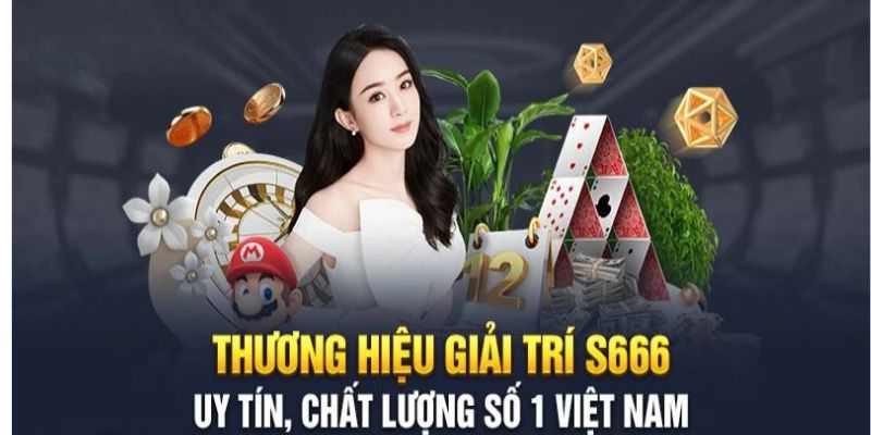 S666 - Nhà cái uy tín với trò chơi cá cược đỉnh 4 s666-2