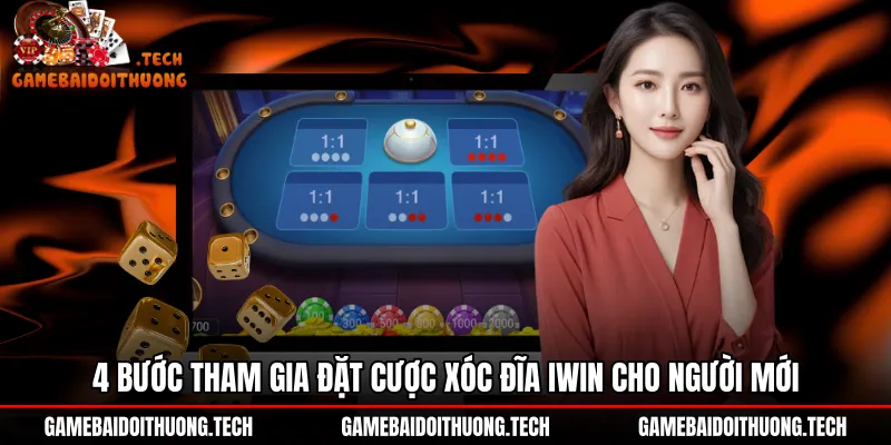 4-buoc-tham-gia-dat-cuoc-xoc-dia-iwin-cho-nguoi-moi Quy trình tham gia đặt cược cơ bản tại Xóc đĩa Iwin