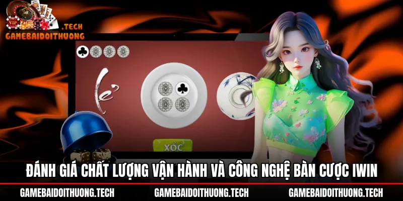danh-gia-chat-luong-van-hanh-va-cong-nghe-ban-cuoc-iwin Trải nghiệm đồ họa dọc và thuật toán RNG Xóc đĩa Iwin