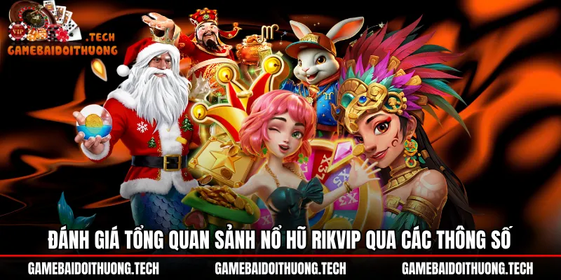 danh-gia-tong-quan-sanh-no-hu-rikvip-qua-cac-thong-so Bảng thông số nổ hũ Rikvip cùng tỷ lệ RTP minh bạch