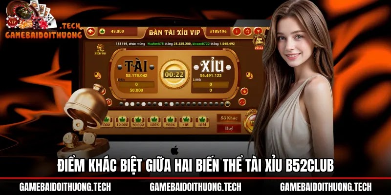 Cơ chế cược hai bàn Tài xỉu B52Club truyền thống và MD5