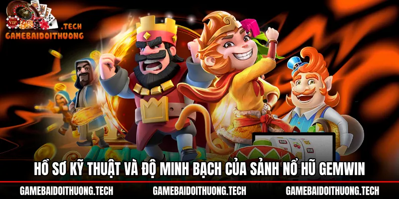 Hồ sơ kỹ thuật cùng thuật toán ngẫu nhiên nổ hũ Gemwin