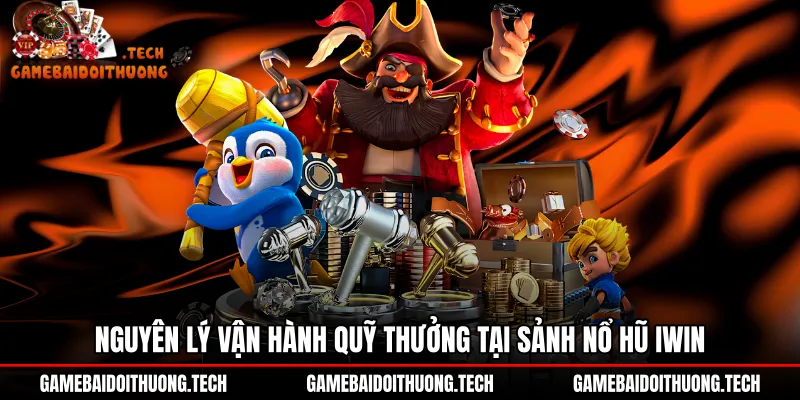 nguyen-ly-van-hanh-quy-thuong-tai-sanh-no-hu-iwin Quy trình tích lũy jackpot nổ hũ Iwin theo thời gian thực