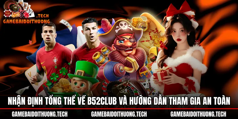Đánh giá ưu nhược điểm và tiêu chí chọn link tải B52Club