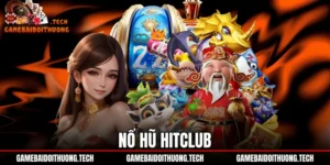 Nổ Hũ Hitclub - Đánh Giá Kho Game Slot Và Tỷ Lệ RTP