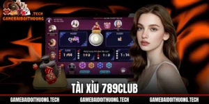 Tài Xỉu 789Club - Bảng Thông Số Bàn Cược Và Chuẩn MD5