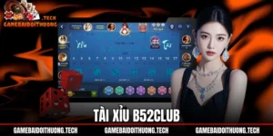 Tài Xỉu B52Club - Đánh Giá Bàn Cược MD5 Và Tỷ Lệ Thưởng