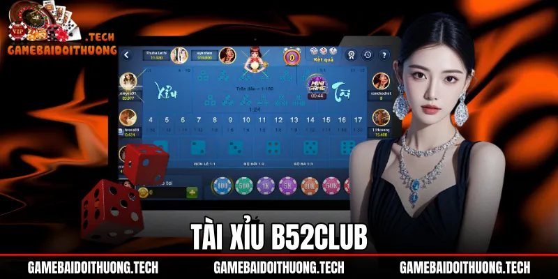 Tài Xỉu B52Club - Đánh Giá Bàn Cược MD5 Và Tỷ Lệ Thưởng