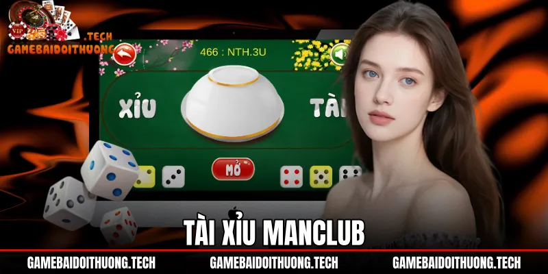 Tài Xỉu ManClub - Cơ Chế Cược MD5 Và Tốc Độ Rút Tiền